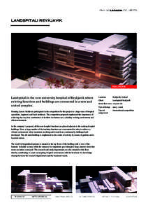 LANDSPITALI REYKJAVIK  HEALTHCARE Landspitali is the new university hospital of Reykjavik where existing functions and buildings are connected in a new and