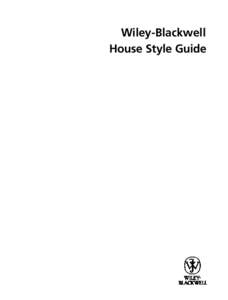 Wiley-Blackwell House Style Guide © 2007 John Wiley & Sons Ltd All rights reserved. No part of this publication may be reproduced, stored in a retrieval system, or transmitted, in any form or by any