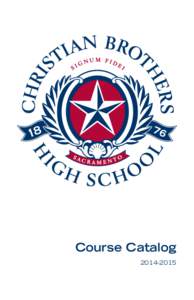 Course Catalog[removed] Contents Christian Brothers High School Graduation Requirements.......................... 2 University Of California.......................................................................... 5