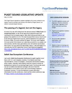PUGET SOUND LEGISLATIVE UPDATE May 14, 2014 The Puget Sound Legislative Update highlights the issues related to our region’s work to protect and restore the health of Puget Sound, our nation’s second-largest estuary.