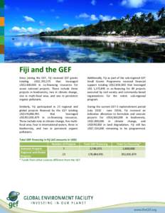 Fiji and the GEF Since joining the GEF, Fiji received GEF grants totaling US$2,745,575 that leveraged