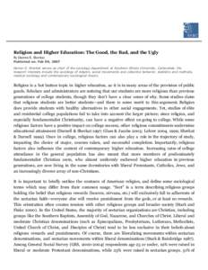 Religion and Higher Education: The Good, the Bad, and the Ugly By Darren E. Sherkat Published on: Feb 06, 2007 Darren E. Sherkat serves as chair of the sociology department at Southern Illinois University, Carbondale. Hi