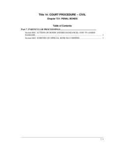 Title 14: COURT PROCEDURE -- CIVIL Chapter 721: PENAL BONDS Table of Contents Part 7. PARTICULAR PROCEEDINGS................................................................ Section[removed]ACTIONS ON BONDS AND RECOGNIZANCE