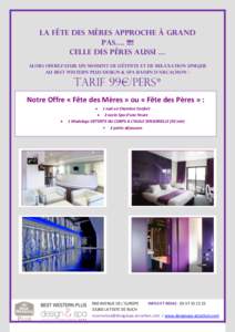 La Fête des Mères approche à grand pas…. !!!! Celle des Pères aussi … ALORS Offrez-leur un moment de détente et de relaxation unique au BEST WESTERN PLUS DESIGN & SPA Bassin D’Arcachon :