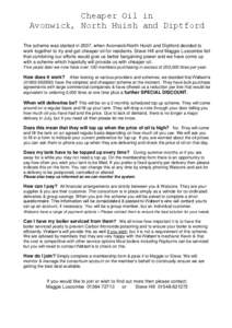 Cheaper Oil in Avonwick, North Huish and Diptford The scheme was started in 2007, when Avonwick/North Huish and Diptford decided to work together to try and get cheaper oil for residents. Steve Hill and Maggie Luscombe f