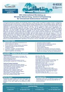 6th International Workshop on Wireless Networking, Control & Positioning for Unmanned Autonomous Vehicles Unmanned autonomous systems are increasingly used in a large number of contexts to support humans in dangerous and