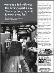 “ Working a full shift was like puffing a pack a day. Take a tip from me, no tip is worth dying for.”  Secondhand smoke kills