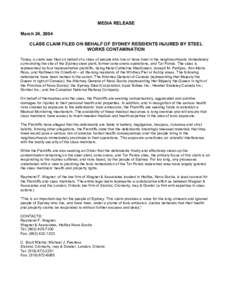 MEDIA RELEASE March 24, 2004 CLASS CLAIM FILED ON BEHALF OF SYDNEY RESIDENTS INJURED BY STEEL WORKS CONTAMINATION Today, a claim was filed on behalf of a class of people who live or have lived in the neighbourhoods immed