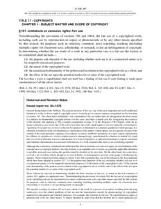 17 USC 107 NB: This unofficial compilation of the U.S. Code is current as of Jan. 4, 2012 (see http://www.law.cornell.edu/uscode/uscprint.html). TITLE 17 - COPYRIGHTS CHAPTER 1 - SUBJECT MATTER AND SCOPE OF COPYRIGHT § 