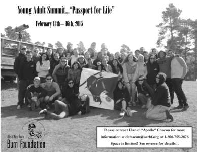 Young Adult Summit...“Passport for Life” February 13th– 16th, 2015 Please contact Daniel “Apollo” Chacon for more information at  orSpace is limited! See reverse for details...