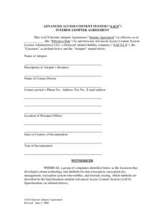 ADVANCED ACCESS CONTENT SYSTEM (“AACS”) INTERIM ADOPTER AGREEMENT This AACS Interim Adopter Agreement (“Interim Agreement”) is effective as of ____________ (the “Effective Date”) by and between Advanced Acces