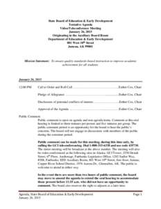 State Board of Education & Early Development Tentative Agenda Video/Teleconference Meeting January 26, 2015 Originating in the Auxiliary Board Room Department of Education & Early Development