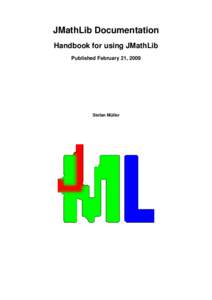 JMathLib Documentation Handbook for using JMathLib Published February 21, 2009 Stefan Müller