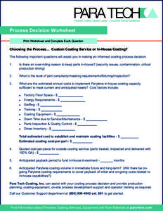 Process Decision Worksheet Print Worksheet and Complete Each Question Choosing the Process… Custom Coating Service or In-House Coating? The following important questions will assist you in making an informed coating pr