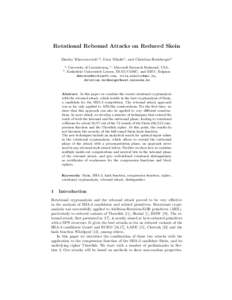 Rotational Rebound Attacks on Reduced Skein Dmitry Khovratovich1,2 , Ivica Nikoli´c1 , and Christian Rechberger3 1 3  : University of Luxembourg; 2 : Microsoft Research Redmond, USA;