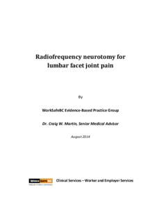 Radiofrequency neurotomy for lumbar facet joint pain By WorkSafeBC Evidence-Based Practice Group Dr. Craig W. Martin, Senior Medical Advisor