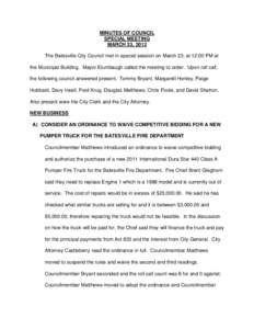 MINUTES OF COUNCIL SPECIAL MEETING MARCH 23, 2012 The Batesville City Council met in special session on March 23, at 12:00 PM at the Municipal Building. Mayor Elumbaugh called the meeting to order. Upon roll call, the fo