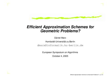 Efficient Approximation Schemes for Geometric Problems? ´ Daniel Marx ¨ zu Berlin