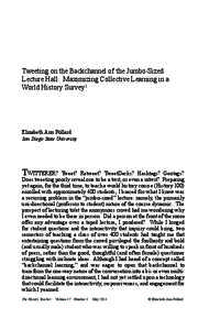 Tweeting on the Backchannel of the Jumbo-Sized Lecture Hall: Maximizing Collective Learning in a World History Survey1 Elizabeth Ann Pollard