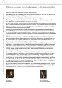 « Car le vrai rôle d’un festival est d’aider les artistes à oser, à entreprendre des projets... » - Bernard Faivre d’Arcier  E u r o p e a n A t e l i e r f o r Yo u n g F e s t i v a l M a n a g e r s , 2 6 A