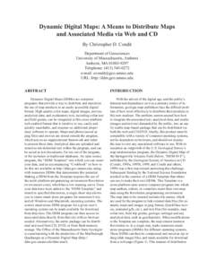 Dynamic Digital Maps: A Means to Distribute Maps and Associated Media via Web and CD By Christopher D. Condit Department of Geosciences University of Massachusetts, Amherst Amherst, MA[removed]