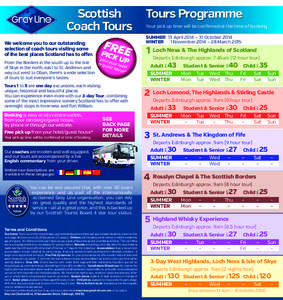 Scottish Coach Tours We welcome you to our outstanding selection of coach tours visiting some of the best places Scotland has to offer.