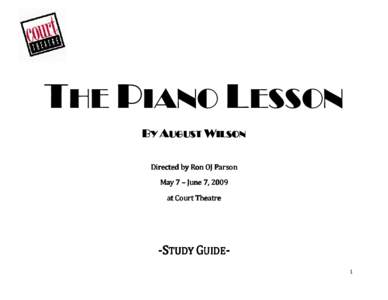 THE PIANO LESSON BY AUGUST WILSON Directed by Ron OJ Parson May 7 – June 7, 2009 at Court Theatre