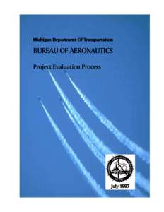 Michigan Department Of T ransportation Transportation BUREAU OF AERONAUTICS Project Evaluation Process