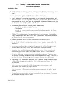 PEI Family Violence Prevention Services Inc Statement of Beliefs We believe that:  Family violence constitutes any abusive, violent, coercive, forceful, or threatening act or word.  It is a basic human right to liv