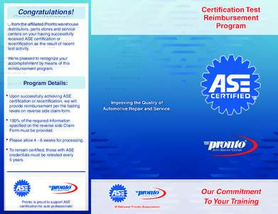 Congratulations! ...from the affiliated Pronto warehouse distributors, parts stores and service centers on your having successfully received ASE certification or recertification as the result of recent