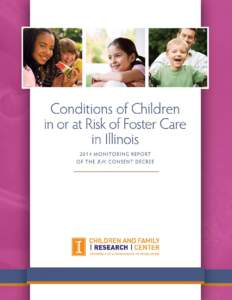 Conditions of Children in or at Risk of Foster Care in Illinois 2014 M O n iTO Ri n g REP O RT O f Th E B.h. CO nsEnT D ECREE