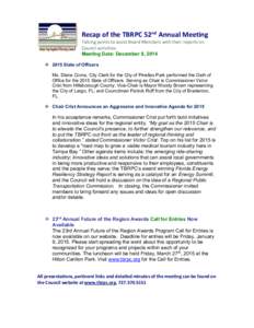 Recap of the TBRPC 52nd Annual Meeting Talking points to assist Board Members with their reports on Council activities. Meeting Date: December 8, 2014  2015 Slate of Officers Ms. Diane Corna, City Clerk for the City o