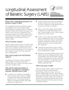 What is the Longitudinal Assessment of Bariatric Surgery (LABS)? The Longitudinal Assessment of Bariatric Surgery was originally known as the Bariatric Surgery Clinical Research Consortium. LABS is a National Institutes 