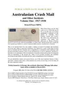 PUBLICATION DATE MARCHAustralasian Crash Mail and Other Incidents Volume One: Brian R Peace FRPSL