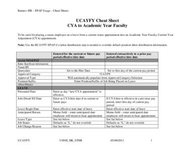 Banner: HR – EPAF Usage – Cheat Sheets  UCAYFY Cheat Sheet CYA to Academic Year Faculty To be used for placing a status employee on a leave from a current status appointment into an Academic Year Faculty Current Year