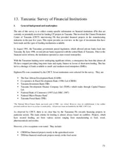 13. Tanzania: Survey of Financial Institutions I. General background and marketplace  The aim of this survey is to collect country-specific information on financial institutions (FIs) that are