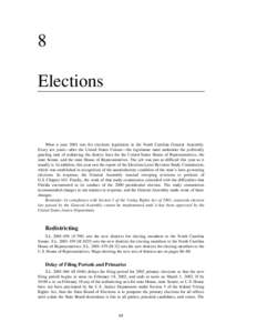 8 Elections What a year 2001 was for elections legislation in the North Carolina General Assembly. Every ten years—after the United States Census—the legislature must undertake the politically grueling task of redraw