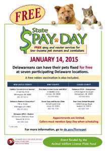 Delawareans can have their pets fixed for free at seven participating Delaware locations. A free rabies vaccination is also included. NEW CASTLE COUNTY  KENT COUNTY
