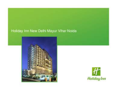 Holiday Inn New Delhi Mayur Vihar Noida  Where we are? 2