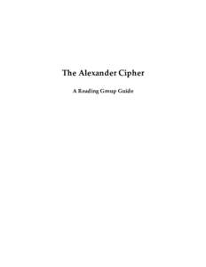 The Alexander Cipher A Reading Group Guide A Conversation with Will Adams Were you always interested in Egyptian archaeology/history? What sort of research did you do when writing your books? Did you visit Egypt?