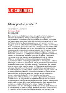 Islamophobie, année 15 VENDREDI 07 AOÛT 2015 Dominique Ziegler EN COULISSE Dans toutes les civilisations en crise, émerge le syndrome du bouc émissaire à connotation ethnique, idéologique ou religieuse. La