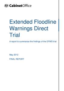 Extended Floodline Warnings Direct Trial A report to summarise the findings of the EFWD trial  May 2012