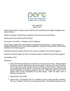 PARC MINUTES April 10, 2014 Murray Conque called the meeting to order at 6:00 PM; which was followed by the Pledge of Allegiance and a moment of silence. Members in attendance: Murray Conque, Greg Brown, Tommy Fontenot, 