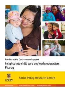 Families at the Centre research project  Insights into child care and early education: Fitzroy Social Policy Research Centre Never Stand Still