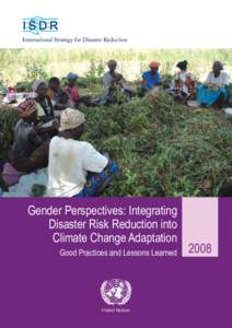 Gender Perspectives: Integrating Disaster Risk Reduction into Climate Change Adaptation Good Practices and Lessons Learned  United Nations