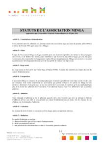 STATUTS DE L’ASSOCIATION MINGA approuvées par l’Assemblée Générale Extraordinaire du 15 juin 2014 Article 1 – Constitution et dénomination Il est constitué entre les adhérents aux présents statuts une assoc