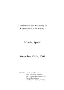 II International Meeting on Lorentzian Geometry Murcia, Spain  November 12–14, 2003