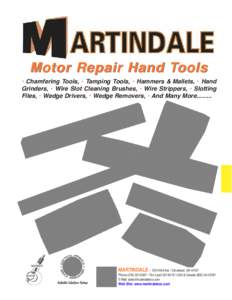 Motor Repair Hand Tools  & Chamfering Tools, & Tamping Tools, & Hammers & Mallets, & Hand Grinders, & Wire Slot Cleaning Brushes, & Wire Strippers, & Slotting Files, & Wedge Drivers, & Wedge Removers, & And Many More..