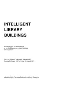 INTELLIGENT LIBRARY BUILDINGS Proceedings of the tenth seminar of the IFLA Section on Library Buildings and Equipment