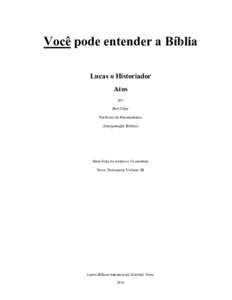 Você pode entender a Bíblia Lucas o Historiador Atos por Bob Utley Professor de Hermenêutica